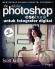 The Adobe Photoshop CS6 Book untuk Fotografer Digital: Menyingkap Rahasia Industri Fotografi